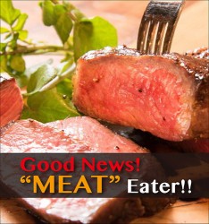 Good New! “MEAT” Eater!!
